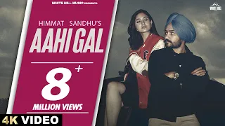 Aahi Gal Himmat Sandhu Video Song